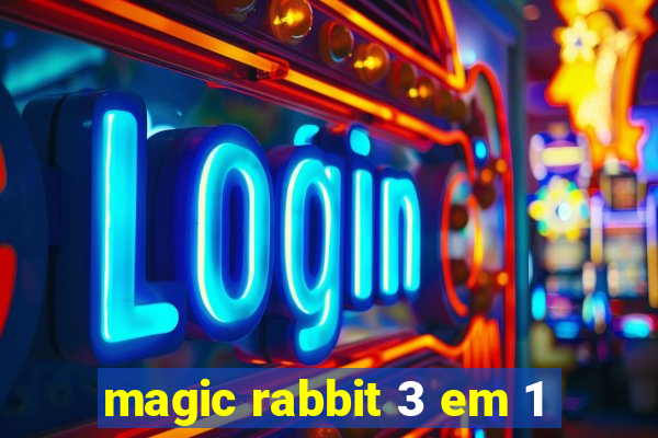 magic rabbit 3 em 1